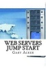 Web Servers Jump Start (Paperback) - Gary Acker Photo