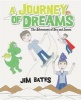 A Journey of Dreams - The Adventures of Dex and James (Hardcover) - Jim Bates Photo