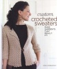 Custom Crocheted Sweaters - Make Garments That Really Fit (Paperback) - Dora Ohrenstein Photo