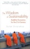 The Wisdom of Sustainability - Buddhist Ecenomics for the 21st Century (Paperback) - Sulak Sivaraksa Photo