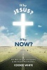 Why Jesus? Why Now? - The Relevance of Christianity in the Twenty-First Century (Paperback) - Cookie White Photo