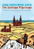 The Santiago Pilgrimage - Walking the Immortal Way (Hardcover) - Jean Christophe Rufin Photo