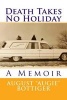 Death Takes No Holiday - A Memoir (Paperback) - August Augie Bottiger Photo