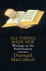 All Things Made New - Writings on the Reformation (Hardcover) - Diarmaid MacCulloch Photo