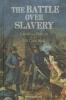 The Battle Over Slavery - Causes and Effects of the U.S. Civil War (Hardcover) - Michael Capek Photo