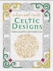 Colour and Create: Celtic Designs (Paperback) -  Photo