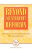 Beyond Counterfeit Reforms - Forging an Authentic Future for All Learners (Paperback) - William Spady Photo