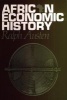 African Economic History - Internal Development and External Dependancy (Paperback) - Ralph A Austen Photo