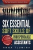 Six Essential Soft Skills of Indispensable Assistants - How Pa Personal Development Will Secure Your Position (Paperback) - Anna Tjumina Photo