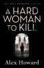 A Hard Woman to Kill (Paperback) - Alex Howard Photo