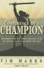 Confidence of a Champion - Becoming Who You Were Created to Be by Letting Go of Lies from the Past (Paperback) - Tim Marks Photo