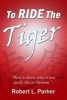 To Ride the Tiger (Paperback) - Robert L Parker Photo