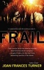 Frail (Paperback) - Joan Frances Turner Photo