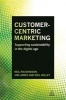 Customer-Centric Marketing - Supporting Sustainability in the Digital Age (Paperback) - Neil Richardson Photo