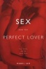 Sex and the Perfect Lover - Tao, Tantra, and the Kama Sutra (Paperback) - Mabel Iam Photo