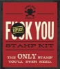 Fuck You Stamp - For When Your Disdain and Frustration Need to be Stamped in Indelible Ink - Dare You Stamp Co Photo