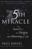 The 5th Miracle - The Search For The Origin And Meaning Of Life (Paperback, 1st Touchstone ed) - Paul Davies Photo