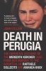 Death in Perugia: The Definitive Account of the Meredith Kercher Case from Her Murder to the Acquittal of Raffaele Sollecito and Amanda Knox (Paperback) - John Follain Photo