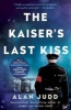 The Kaiser's Last Kiss (Paperback) - Alan Judd Photo