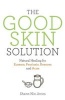 The Good Skin Solution - Natural Healing for Eczema, Psoriasis, Rosacea and Acne (Paperback) - Shann Nix Jones Photo