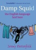 Damp Squid - The English Language Laid Bare (Paperback) - Jeremy Butterfield Photo