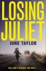 Losing Juliet - A Gripping Psychological Drama with Twists You Won't See Coming (Paperback) - June Taylor Photo