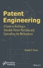 Patent Engineering - A Guide to Building a Valuable Patent Portfolio and Controlling the Marketplace (Hardcover) - Christopher J White Photo