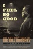 I Feel So Good - The Life and Times of Big Bill Broonzy (Paperback) - Bob Riesman Photo