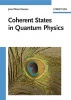 Coherent States in Quantum Physics (Hardcover) - J P Gazeau Photo