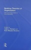 Building Theories of Organization - The Constitutive Role of Communication (Hardcover) - Linda L Putnam Photo