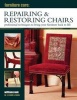 Furniture Care: Repairing & Restoring Chairs - Professional Techniques to Bring Your Furniture Back to Life (Hardcover) - William Cook Photo