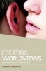 Creating Worldviews - Metaphor, Ideology and Language (Paperback) - James W Underhill Photo