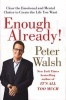 Enough Already! - Clearing Mental Clutter to Become the Best You (Paperback) - Peter Walsh Photo