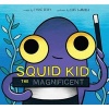 Squid Kid the Magnificent (Hardcover) - Lynne Berry Photo