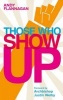 Those Who Show Up (Paperback) - Andy Flannagan Photo