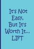 It's Not Easy, But It's Worth It...Lift- Personalized Notebook / Lined Pages - An  Collectible Journal: Fitness Motivation (Paperback) - Ethi Pike Photo