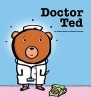 Doctor Ted (Paperback) - Andrea Beaty Photo