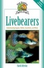 Livebearers - Understanding Guppies, Mollies, Swordtails and Others (Hardcover) - David Alderton Photo