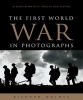 The First World War in Photographs (Hardcover) - Richard Holmes Photo