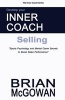 Develop Your Inner Coach - Selling: Sports Psychology and Mental Game Secrets to Boost Sales Performance (Paperback) - Brian McGowan Photo