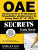 Oae Assessment of Professional Knowledge Adolescence to Young Adult (7-12) (003) Secrets Study Guide - Oae Test Review for the Ohio Assessments for Educators (Paperback) - Oae Exam Secrets Test Prep Photo