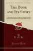 The Book and Its Story - A Narrative for the Young, on Occasion of the Jubilee of the British and Foreign Bible Society (Classic Reprint) (Paperback) - Lnr Photo