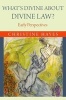 What's Divine About Divine Law? - Early Perspectives (Hardcover) - Christine Hayes Photo