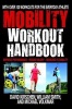 The Mobility Workout Handbook - Over 100 Sequences for Improved Performance, Reduced Injury, and Increased Flexibility (Paperback) - David Kirschen Photo