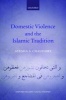 Domestic Violence and the Islamic Tradition (Paperback) - Ayesha S Chaudhry Photo