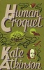 Human Croquet (Paperback, New jacket) - Kate Atkinson Photo