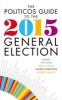 The Politicos Guide to the 2015 General Election (Paperback) - Greg Callus Photo