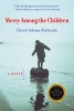 Mercy Among the Children (Paperback) - David Adams Richards Photo