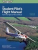 The Student Pilot's Flight Manual - From First Flight to Private Certificate (Paperback, 10th Revised edition) - William K Kershner Photo