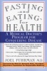 Fasting--and Eating--for Health - A Medical Doctor's Program for Conquering Disease (Paperback, 1st St. Martin's Griffin Ed) - Joel Fuhrman Photo